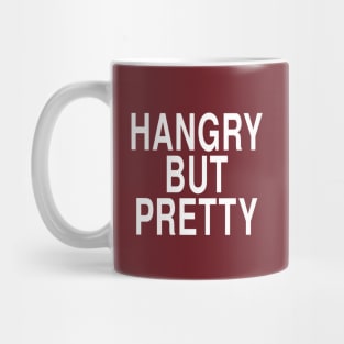 Hangry But Pretty: Funny Hungry Girl Foodie Gift Mug